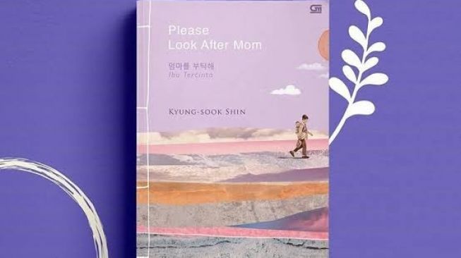 Ulasan Novel Please Look After Mom: Sayangi dan Hargai Ibumu Selagi Ada