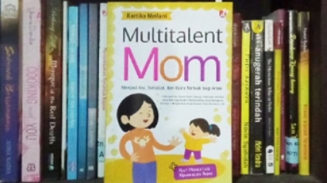 Ulasan Buku Multitalent Mom, Orangtua Harus Memberikan Pendidikan Terbaik pada Anaknya