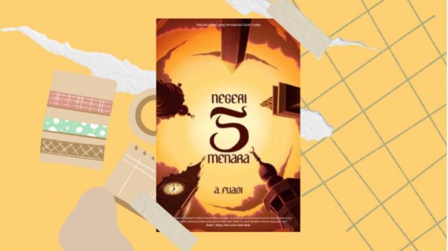 Novel Negeri 5 Menara: Tiga Pepatah Tentukan Masa Depan