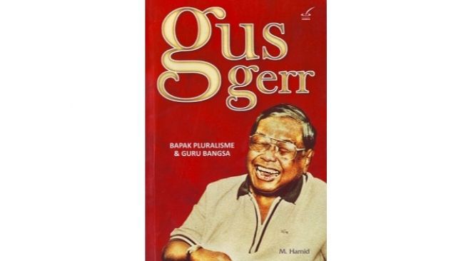 Ulasan Buku Gus Gerr: Guru Bangsa Paripurna